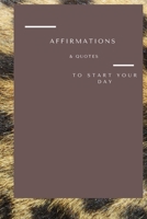 Affirmations & Quotes to Start Your Day: The Notebook 1706239521 Book Cover