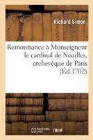 Remontrance à Monseigneur le cardinal de Noailles, archevêque de Paris 232967760X Book Cover