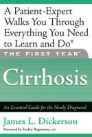The First Year: Cirrhosis: An Essential Guide for the Newly Diagnosed (First Year, The) 1569242836 Book Cover