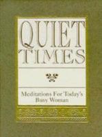 Quiet Times: Meditations for Todays Busy Woman 0837888093 Book Cover