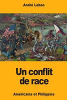 Un Conflit de Races - Am�ricains Et Philippins 1979915784 Book Cover