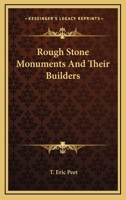 Rough Stone Monuments and Their Builders 1016915926 Book Cover