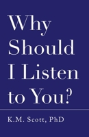 Why Should I Listen to You?: An advice book for people who don’t want one. But also, kind of do. But also not… But maybe. 1470535947 Book Cover