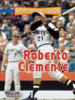 Sports Heroes and Legends: Roberto Clemente 0822566915 Book Cover