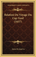 Relation Du Voyage Du Cap-Verd (1637) 1144299187 Book Cover