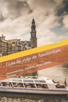 Guía de viaje de Ámsterdam: monumentos, museos, atracciones, barrios B0BBY79R7W Book Cover
