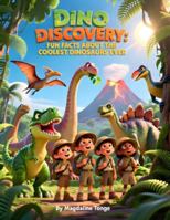 DINO DISCOVERY: FUN FACTS ABOUT THE COOLEST DINOSAURS EVER: dinosaur books for kids, dinosaur facts for children, prehistoric animals for kids, T-Rex ... picture book, fun dinosaur facts book B0G4QYWPV7 Book Cover