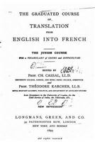 The Graduated Course of Translation From English Into French, the Junior Course 1535064285 Book Cover