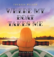 Where My Boat Takes Me 1525564846 Book Cover