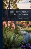 The Truth About Sweet Clover 1024856909 Book Cover