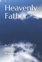 Heavenly Father: A Collection of Daily Prayers 1712221213 Book Cover