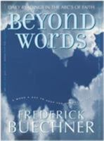 Beyond Words: Daily Readings in the ABC's of Faith (Buechner, Frederick) 0060574461 Book Cover