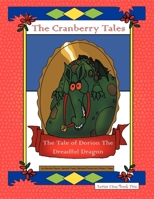 The Cranberry Tales: The Tale of Dorion The Dreadful Dragon 1469165937 Book Cover