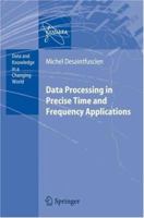 Data Processing in Precise Time and Frequency Applications 3540488774 Book Cover
