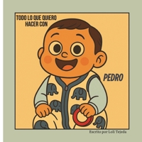 Todo lo que quiero hacer con Pedro (Spanish Edition) B0FBG199YG Book Cover