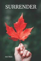 Surrender: Sometimes to find an answer you have to take a 'leaf' of faith. B09HQ26K4Q Book Cover