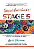 SuperSurvivors: Stage 5: How Thousands of Advanced Cancer Patients are now Living 10 Years or More! 098323955X Book Cover