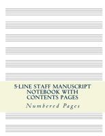 5-Line Music Staff Manuscript Notebook with Contents Pages: Standard music notation book with blank contents pages 1541384113 Book Cover