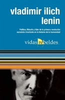 Vladimir Ilich Lenin: Vidas Rebeldes 1921438967 Book Cover