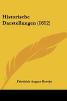 Historische Darstellungen (1812) 1160122229 Book Cover