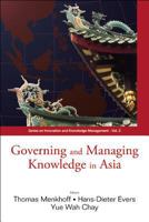 Governing Knowledge in Asia (Series on Innovation and Knowledge Management) (Series on Innovation and Knowledge Management) 9812561935 Book Cover