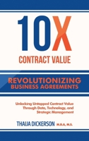 10X Contract Value: Unlocking Untapped Value Through Data, Technology, and Strategic Management B0DSYP5WG6 Book Cover