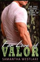 For Love of Valor: A Bad Boy Military Romance 1541217489 Book Cover