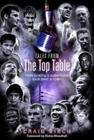 Tales from the Top Table: How Boxing's Superstars Took Over a Town 1785315374 Book Cover