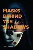 Masks Behind The Shadows: Book II of What's Behind The Looking Glass Series B0FRFB5N5T Book Cover