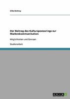 Der Beitrag des Kultursponsorings zur Markenkommunikation: M�glichkeiten und Grenzen 363883509X Book Cover