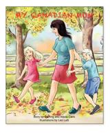 My Canadian Mom 1467923397 Book Cover