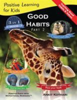 Good Habits Part 2: A 3-In-1 Unique Book Teaching Children Good Habits, Values as Well as Types of Animals 1947645110 Book Cover