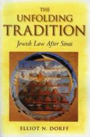 The Unfolding Tradition: Jewish Law After Sinai 0916219291 Book Cover