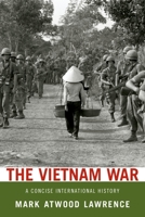 The Vietnam War: A Concise International History 0199753938 Book Cover