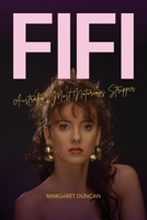 Fifi: Australia’s most notorious stripper 1923568698 Book Cover