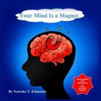 Your Mind Is a Magnet 0692961364 Book Cover