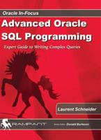 Advanced Oracle SQL Programming: Expert Guide to Writing Complex Queries (Oracle In-Focus series) 0977671585 Book Cover