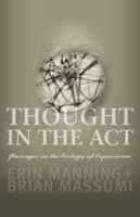 Thought in the Act: Passages in the Ecology of Experience 0816679673 Book Cover