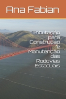 Tributação para Construção e Manutenção das Rodovias Estaduais (Portuguese Edition) B08HH1JV3V Book Cover