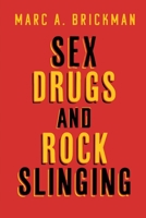 Sex Drugs and Rock Slinging B0H3MN4HDM Book Cover