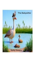 The Babysitter: The Real Mother Goose (Down on the Farm) B0GH22VT1P Book Cover