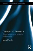 Discourse and Democracy: Critical Analysis of the Language of Government (Routledge Critical Studies in Discourse) 1138549096 Book Cover