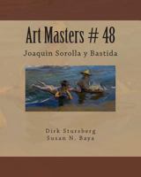 Art Masters # 48: Joaquin Sorolla Y Bastida 1500888931 Book Cover