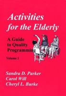 Activities for the Elderly: A Guide to Quality Programming (Activities for the Elderly) 1882883004 Book Cover