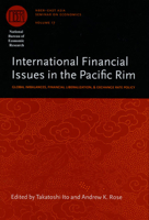International Financial Issues in the Pacific Rim: Global Imbalances, Financial Liberalization, and Exchange Rate Policy 0226386821 Book Cover