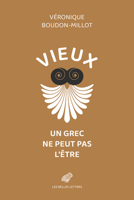 Vieux Un Grec Ne Peut Pas l'Etre 2251454519 Book Cover