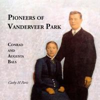 Pioneers of Vanderveer Park 0359096557 Book Cover