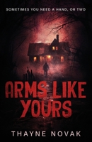 Arms Like Yours B0F8LX9RSZ Book Cover