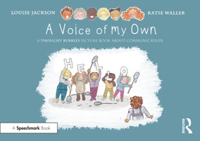 A Voice of My Own: A Thought Bubbles Picture Book About Communication 1032135883 Book Cover