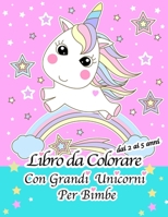 Libro Da Colorare Con Grandi Unicorni Per Bimbe Dai 2 Ai 5 Anni 1675975078 Book Cover